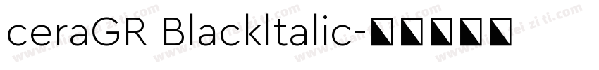 ceraGR Blackltalic字体转换
